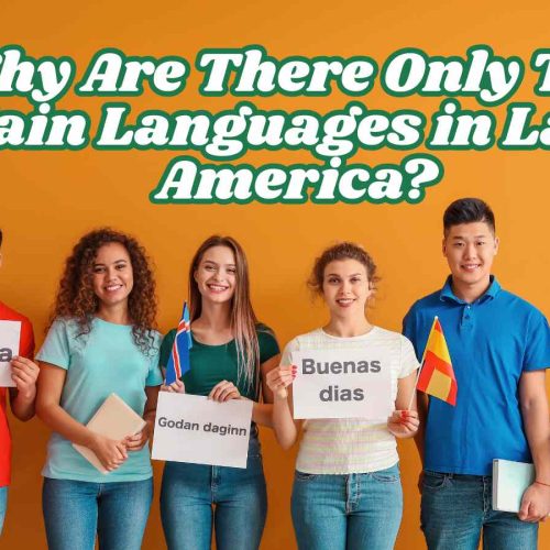 Why Are There Only Two Main Languages in Latin America?